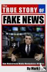 Dice, Mark - The True Story of Fake News