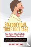 Liao, Felix - Six-Foot Tiger, Three-Foot Cage