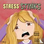 Smith, Bryan (Bryan Smith) - Stress Stinks