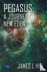 Hill, James - Pegasus - A Journey To New Eden