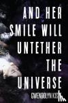 Kiste, Gwendolyn - And Her Smile Will Untether the Universe