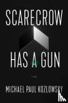 Kozlowsky, Michael Paul - Scarecrow Has a Gun