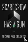 Kozlowsky, Michael Paul - Scarecrow Has a Gun