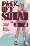 Goux, Nicole - F*ck Off Squad: Remastered Edition(2nd Edition, New Edition)