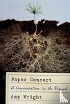 Wright, Amy - Paper Concert - A Conversation in the Round