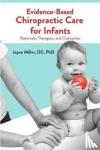 Miller, Joyce - Evidence-Based Chiropractic Care for Infants