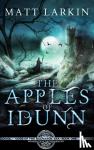 Larkin, Matt - The Apples of Idunn