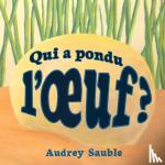 Sauble, Audrey - QUI A PONDU L'OEUF?