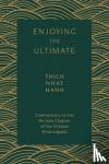 Nhat, Hanh Thich - Enjoying the Ultimate