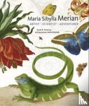 Pomeroy, Sarah B., Kathirithamby, Jeyaraney - Maria Sibylla Merian - Artist, Scientist, Adventurer - Artist, Scientist, Adventurer