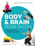 Body & Brain Yoga Education - Body & Brain Yoga Tai Chi - A Beginner's Guide to Holistic Wellness