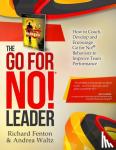 Waltz, Andrea, Fenton, Richard - The Go for No! Leader