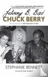 Bennett, Stephanie - Johnny B. Bad - Chuck Berry and the Making of Hail! Hail! Rock ‘N’ Roll