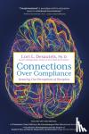 Desautels, Lori L - Connections Over Compliance - Rewiring Our Perceptions of Discipline