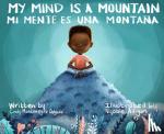 Delgado, Cindy Montenegro, Adigun, Nqobile - My Mind is a Mountain/ Mi mente es una montana