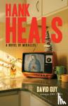 Guy, David - Hank Heals - A Novel of Miracles