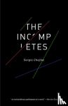 Chejfec, Sergio - The Incompletes