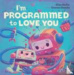Barks, Elias - I'm Programmed to Love You