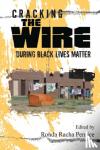  - Cracking The Wire During Black Lives Matter