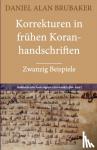 Brubaker, Daniel Alan - Korrekturen in fruhen Koranhandschriften