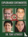 Tony Attwood - Explorando Sentimientos: Ansiedad - Terapia cognitivo conductual para controlar la ansiedad