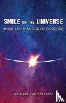 Grosso, Michael - Smile of the Universe - Miracles in an Age of Disbelief