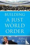 De Zayas, Alfred - Building a Just World Order