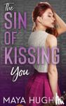 Hughes, Maya - The Sin of Kissing You