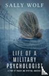 Wolf, Sally (Sally Wolf) - Life of a Military Psychologist