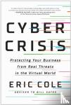 Cole, Eric - Cyber Crisis - Protecting Your Business from Real Threats in the Virtual World