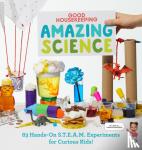 - Good Housekeeping Amazing Science - 83 Hands-on S.T.E.A.M Experiments for Curious Kids!