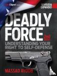 Ayoob, Massad - Deadly Force, 2nd Edition