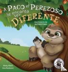 Black, Misty - A Paco el Perezoso le encanta ser diferente - Una historia de autoestima: Sloan the Sloth Loves Being Different (Spanish Edition)