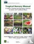  - Tropical Nursery Manual - A Guide to Starting and Operating a Nursery for Native and Traditional Plants