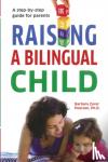 Pearson, Barbara Zurer - Raising A Bilingual Child - A step-by-step guide for parents