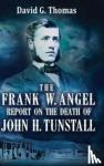Thomas, David G - The Frank W. Angel Report on the Death of John H. Tunstall