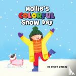 Vessey, Claire - Mollie's Colorful Snow Day