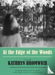 Bromwich, Kathryn - At The Edge Of The Woods