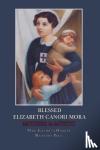 Herbert, Mary Elizabeth - Blessed Elizabeth Canori Mora - Mother & Mystic