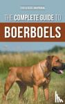 Botha, Desiree - The Complete Guide to Boerboels - Raising, Training, Feeding, Exercising, Socializing, and Loving Your New Boerboel Puppy