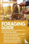 Greeny, Mona - Foraging Guide - This book includes: Identifying and Locating Regional Edible Wild Plants and Mushrooms + Harvesting and Storing Edible Wild Plants in Different Seasons + Preparing Flavorful foods from specific parts of Edible Wild Plants