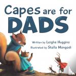 Huggins, Leigha - Capes are for Dads