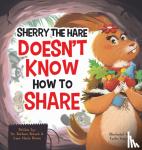 Howard, Dr Barbara, Brown, Anne Marie - Sherry the Hare Doesn't Know How to Share