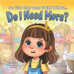 Ahmed, Dr Haitham - Do I Need More? - For the Kids that Want EVERYTHING