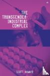 Howard, Scott - The Transgender-Industrial Complex