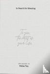 Tan, Felisa - In Search for Meaning