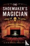Pelayo, Cynthia - The Shoemaker's Magician