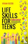 Foster, Vivian - Life Skills for Teens