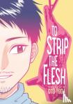 Toda, Oto - To Strip the Flesh