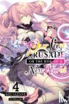Sazane, Kei - Our Last Crusade or the Rise of a New World, Vol. 4 (light novel)